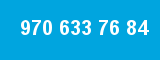 970 633 76 84
